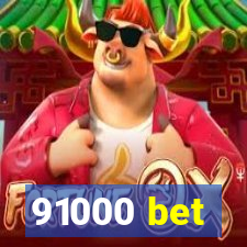 91000 bet